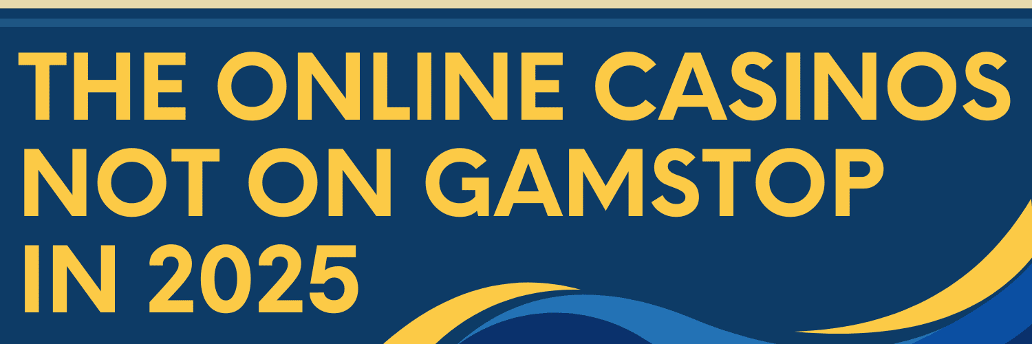 Exploring Casino Sites Not on Gamstop A Guide for Players