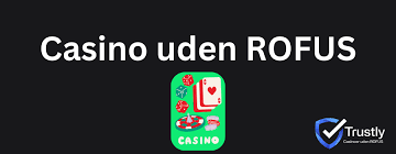Casino Uden ROFUS Dit Bedste Spillevalg