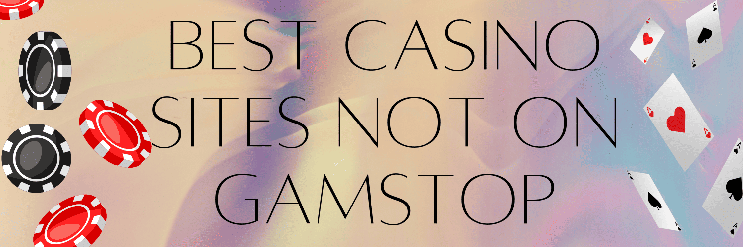 Exploring Online Casinos Not Registered with GamStop -1376356730